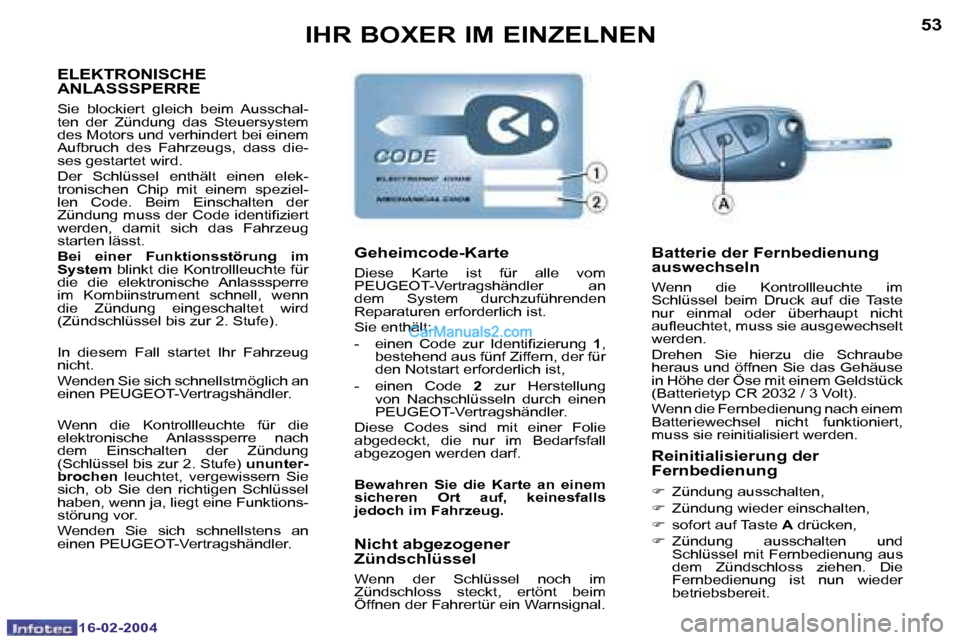 Peugeot Boxer 2004  Betriebsanleitung (in German) �5�2
�1�6�-�0�2�-�2�0�0�4
�5�3
�1�6�-�0�2�-�2�0�0�4
�I�H�R� �B�O�X�E�R� �I�M� �E�I�N�Z�E�L�N�E�N
�E�L�E�K�T�R�O�N�I�S�C�H�E�  
�A�N�L�A�S�S�S�P�E�R�R�E� 
�S�i�e�  �b�l�o�c�k�i�e�r�t�  �g�l�e�i�c�h�  �