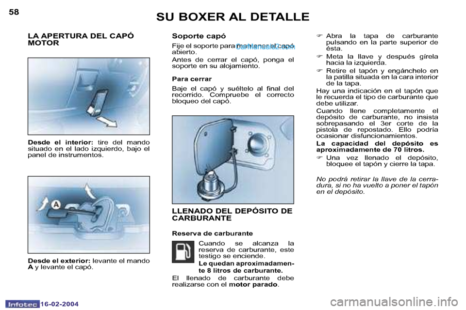 Peugeot Boxer 2004  Manual del propietario (in Spanish) �5�8
�1�6�-�0�2�-�2�0�0�4
�5�9
�1�6�-�0�2�-�2�0�0�4
�F�  �A�b�r�a�  �l�a�  �t�a�p�a�  �d�e�  �c�a�r�b�u�r�a�n�t�e� 
�p�u�l�s�a�n�d�o�  �e�n�  �l�a�  �p�a�r�t�e�  �s�u�p�e�r�i�o�r�  �d�e�  
�é�s�t�a�.