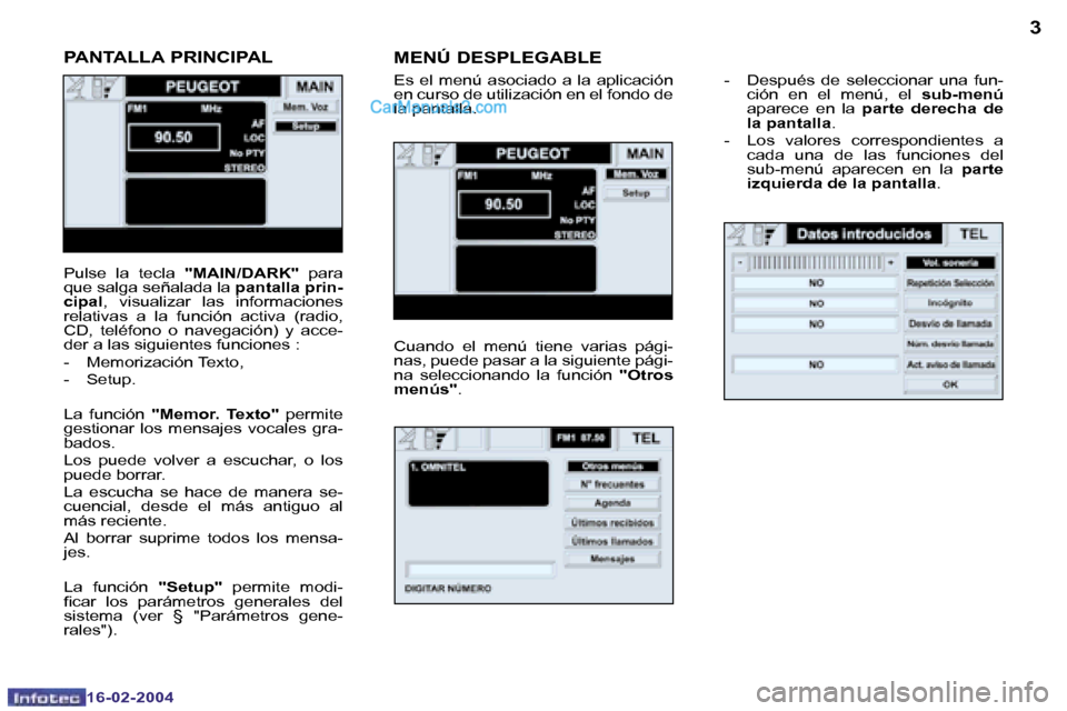Peugeot Boxer 2004  Manual del propietario (in Spanish) �2
�1�6�-�0�2�-�2�0�0�4
�3
�1�6�-�0�2�-�2�0�0�4
�P�A�N�T�A�L�L�A� �P�R�I�N�C�I�P�A�L�M�E�N�Ú� �D�E�S�P�L�E�G�A�B�L�E
�E�s�  �e�l�  �m�e�n�ú�  �a�s�o�c�i�a�d�o�  �a�  �l�a�  �a�p�l�i�c�a�c�i�ó�n�  
