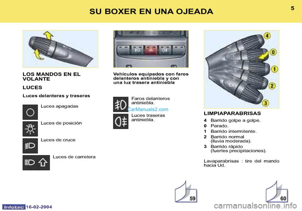 Peugeot Boxer 2004  Manual del propietario (in Spanish) �5�9�6�0
�4
�1�6�-�0�2�-�2�0�0�4
�5
�1�6�-�0�2�-�2�0�0�4
�S�U� �B�O�X�E�R� �E�N� �U�N�A� �O�J�E�A�D�A�L�I�M�P�I�A�P�A�R�A�B�R�I�S�A�S
�4� �  �B�a�r�r�i�d�o� �g�o�l�p�e� �a� �g�o�l�p�e�.
�0�  �P�a�r�a�