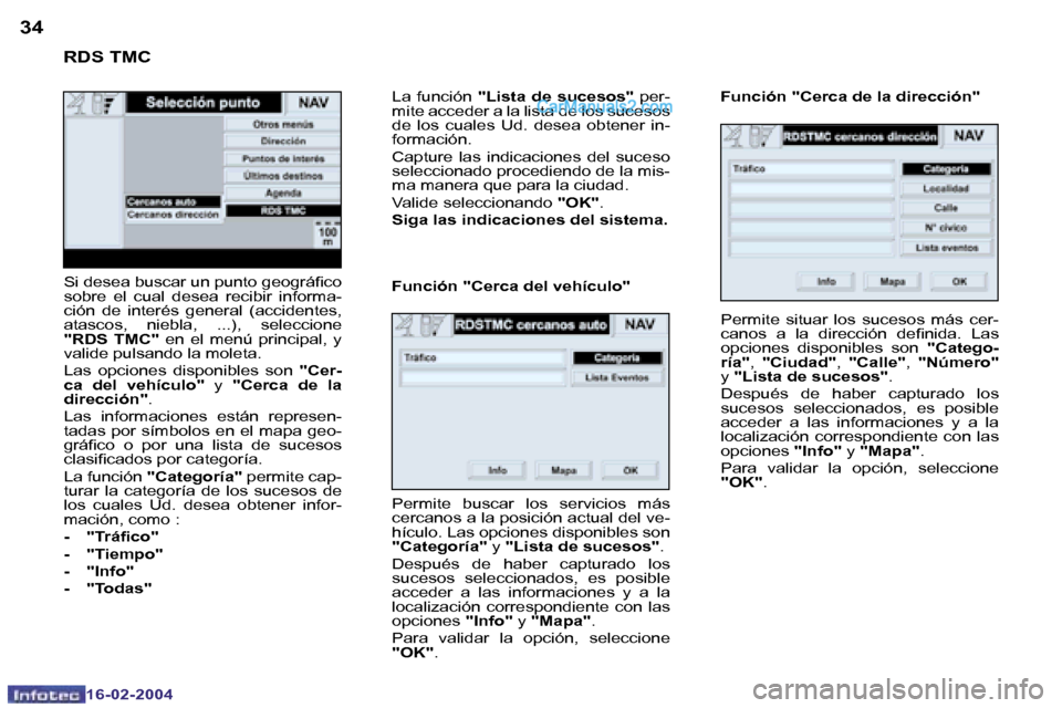 Peugeot Boxer 2004  Manual del propietario (in Spanish) �3�4
�1�6�-�0�2�-�2�0�0�4
�3�5
�1�6�-�0�2�-�2�0�0�4
�P�e�r�m�i�t�e�  �s�i�t�u�a�r�  �l�o�s�  �s�u�c�e�s�o�s�  �m�á�s�  �c�e�r�- 
�c�a�n�o�s�  �a�  �l�a�  �d�i�r�e�c�c�i�ó�n�  �d�e�i�n�i�d�a�.�  �L�a