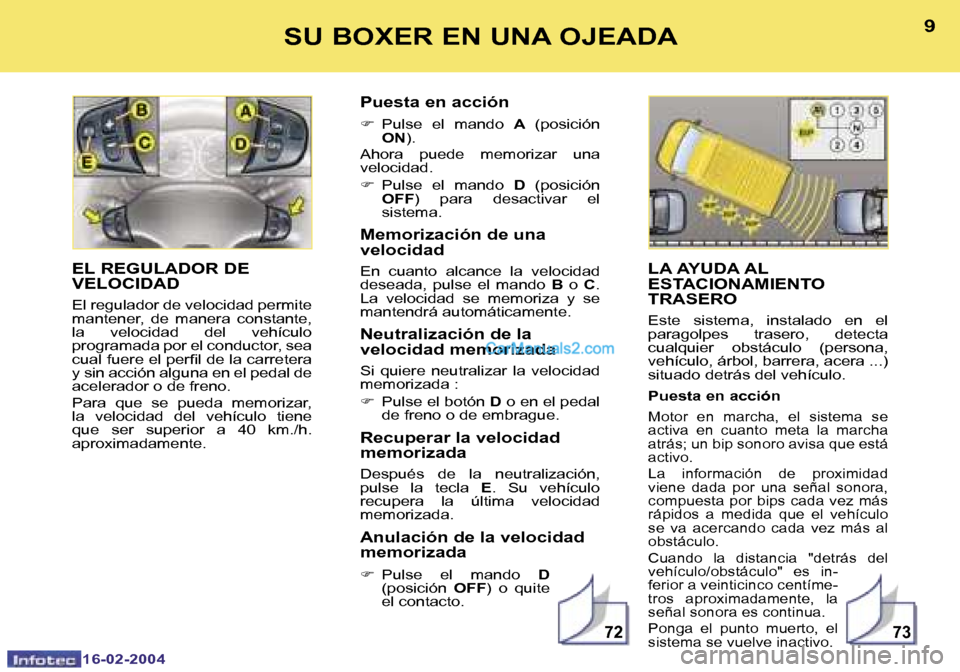 Peugeot Boxer 2004  Manual del propietario (in Spanish) �7�2�7�3
�8
�1�6�-�0�2�-�2�0�0�4
�9
�1�6�-�0�2�-�2�0�0�4
�S�U� �B�O�X�E�R� �E�N� �U�N�A� �O�J�E�A�D�A�L�A� �A�Y�U�D�A� �A�L�  
�E�S�T�A�C�I�O�N�A�M�I�E�N�T�O� 
�T�R�A�S�E�R�O
�E�s�t�e�  �s�i�s�t�e�m�a