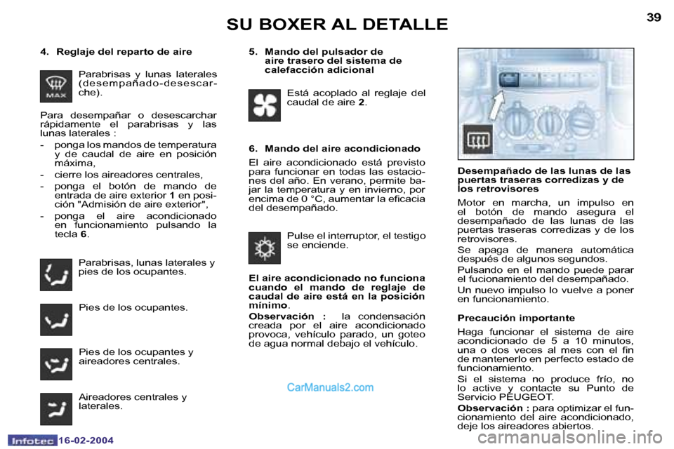 Peugeot Boxer 2004  Manual del propietario (in Spanish) �3�8
�1�6�-�0�2�-�2�0�0�4
�3�9
�1�6�-�0�2�-�2�0�0�4
�S�U� �B�O�X�E�R� �A�L� �D�E�T�A�L�L�E
�P�a�r�a�b�r�i�s�a�s�  �y�  �l�u�n�a�s�  �l�a�t�e�r�a�l�e�s�  
�( �d �e �s �e �m �p �a �ñ �a �d �o �- �d �e 