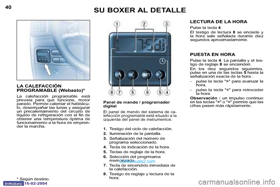 Peugeot Boxer 2004  Manual del propietario (in Spanish) �4�0
�1�6�-�0�2�-�2�0�0�4
�4�1
�1�6�-�0�2�-�2�0�0�4
�L�A� �C�A�L�E�F�A�C�C�I�Ó�N�  
�P�R�O�G�R�A�M�A�B�L�E� �(�W�e�b�a�s�t�o�)�*
�L�a�  �c�a�l�e�f�a�c�c�i�ó�n�  �p�r�o�g�r�a�m�a�b�l�e�  �e�s�t�á�  