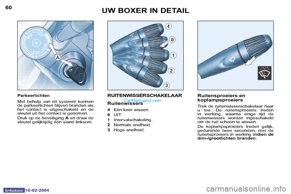 Peugeot Boxer 2004  Handleiding (in Dutch) �6�0
�1�6�-�0�2�-�2�0�0�4
�6�1
�1�6�-�0�2�-�2�0�0�4
�R�U�I�T�E�N�W�I�S�S�E�R�S�C�H�A�K�E�L�A�A�R
�R�u�i�t�e�n�w�i�s�s�e�r�s
�4� �E�é�n� �k�e�e�r� �w�i�s�s�e�n�.
�0�  �U�I�T�.
�1�  �I�n�t�e�r�v�a�l�s�