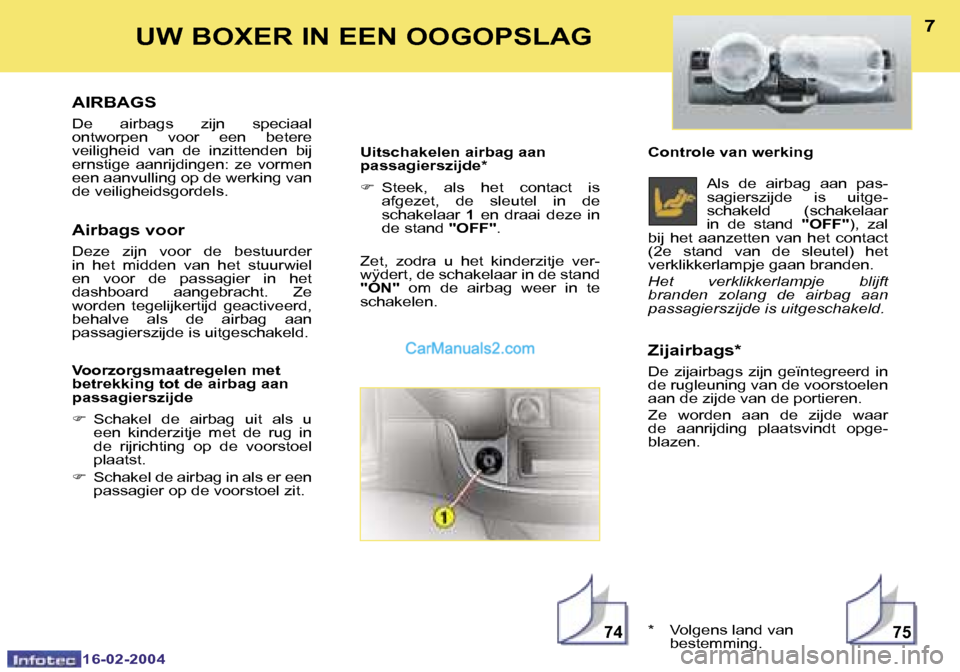 Peugeot Boxer 2004  Handleiding (in Dutch) �7�4�7�5
�6
�1�6�-�0�2�-�2�0�0�4
�7
�1�6�-�0�2�-�2�0�0�4
�A�I�R�B�A�G�S
�D�e�  �a�i�r�b�a�g�s�  �z�i�j�n�  �s�p�e�c�i�a�a�l�  
�o�n�t�w�o�r�p�e�n�  �v�o�o�r�  �e�e�n�  �b�e�t�e�r�e� 
�v�e�i�l�i�g�h�e�