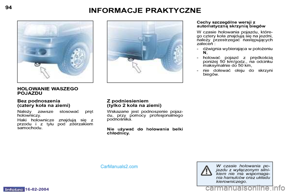 Peugeot Boxer 2004  Instrukcja Obsługi (in Polish) �9�4
�1�6�-�0�2�-�2�0�0�4
�9�5
�1�6�-�0�2�-�2�0�0�4
�I�N�F�O�R�M�A�C�J�E� �P�R�A�K�T�Y�C�Z�N�E
�B�e�z� �p�o�d�n�o�s�z�e�n�i�a�  
�(�c�z�t�e�r�y� �k�o�ł�a� �n�a� �z�i�e�m�i�)
�N�a�l�eG�y�  �z�a�w�s�z