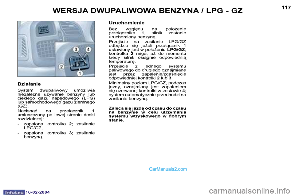 Peugeot Boxer 2004  Instrukcja Obsługi (in Polish) �1�1�6
�1�6�-�0�2�-�2�0�0�4
�1�1�7
�1�6�-�0�2�-�2�0�0�4
�W�E�R�S�J�A� �D�W�U�P�A�L�I�W�O�W�A� �B�E�N�Z�Y�N�A� �/� �L�P�G� �-� �G�Z
�D�z�i�a�ł�a�n�i�e
�S�y�s�t�e�m�  �d�w�u�p�a�l�i�w�o�w�y�  �u�m�oG�