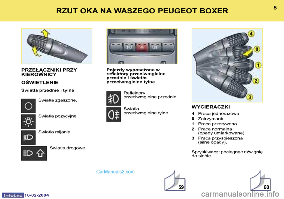 Peugeot Boxer 2004  Instrukcja Obsługi (in Polish) �5�9�6�0
�4
�1�6�-�0�2�-�2�0�0�4
�5
�1�6�-�0�2�-�2�0�0�4
�R�Z�U�T� �O�K�A� �N�A� �W�A�S�Z�E�G�O� �P�E�U�G�E�O�T� �B�O�X�E�R
�W�Y�C�I�E�R�A�C�Z�K�I
�4�  �P�r�a�c�a� �j�e�d�n�o�r�a�z�o�w�a�.
�0 �  �Z�a�