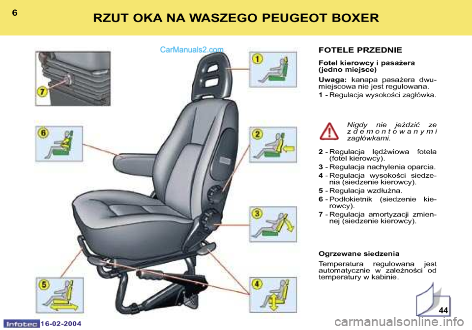 Peugeot Boxer 2004  Instrukcja Obsługi (in Polish) �4�4
�6
�1�6�-�0�2�-�2�0�0�4
�7
�1�6�-�0�2�-�2�0�0�4
�R�Z�U�T� �O�K�A� �N�A� �W�A�S�Z�E�G�O� �P�E�U�G�E�O�T� �B�O�X�E�R
�F�O�T�E�L�E� �P�R�Z�E�D�N�I�E
�F�o�t�e�l� �k�i�e�r�o�w�c�y� �i� �p�a�s�aG�e�r�