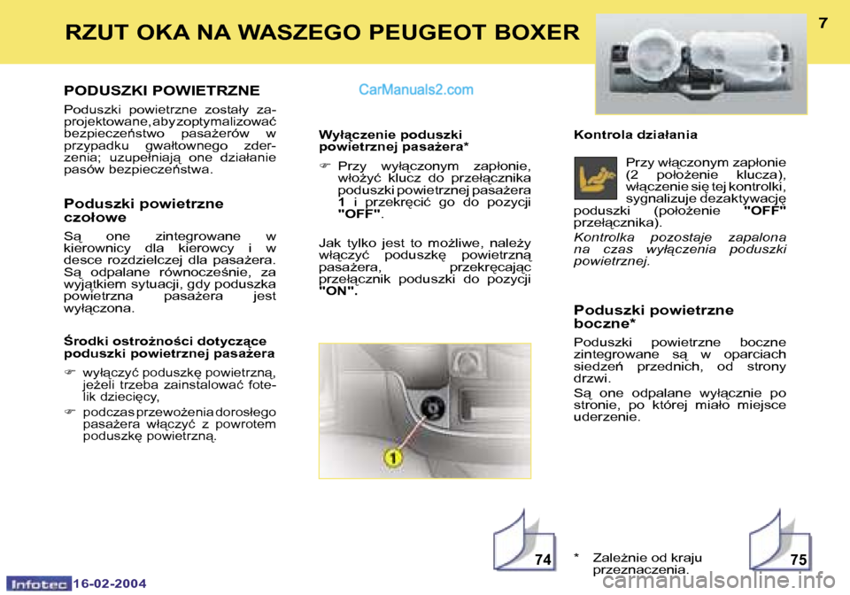 Peugeot Boxer 2004  Instrukcja Obsługi (in Polish) �7�4�7�5
�6
�1�6�-�0�2�-�2�0�0�4
�7
�1�6�-�0�2�-�2�0�0�4
�P�O�D�U�S�Z�K�I� �P�O�W�I�E�T�R�Z�N�E
�P�o�d�u�s�z�k�i�  �p�o�w�i�e�t�r�z�n�e�  �z�o�s�t�a�ł�y�  �z�a�- 
�p�r�o�j�e�k�t�o�w�a�n�e�,� �a�b�y� 