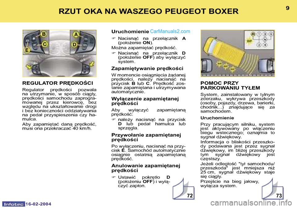 Peugeot Boxer 2004  Instrukcja Obsługi (in Polish) �7�2�7�3
�8
�1�6�-�0�2�-�2�0�0�4
�9
�1�6�-�0�2�-�2�0�0�4
�R�Z�U�T� �O�K�A� �N�A� �W�A�S�Z�E�G�O� �P�E�U�G�E�O�T� �B�O�X�E�R
�P�O�M�O�C� �P�R�Z�Y�  
�P�A�R�K�O�W�A�N�I�U� �T�Y�Ł�E�M
�S�y�s�t�e�m�,�  �