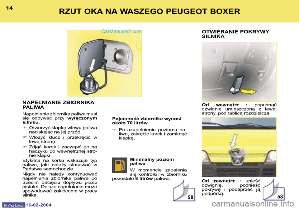 Peugeot Boxer 2004  Instrukcja Obsługi (in Polish) �5�8�5�8
�1�4
�1�6�-�0�2�-�2�0�0�4
�1�5
�1�6�-�0�2�-�2�0�0�4
�R�Z�U�T� �O�K�A� �N�A� �W�A�S�Z�E�G�O� �P�E�U�G�E�O�T� �B�O�X�E�R
�N�A�P�E�Ł�N�I�A�N�I�E� �Z�B�I�O�R�N�I�K�A�  
�P�A�L�I�W�A
�N�a�p�e�ł�