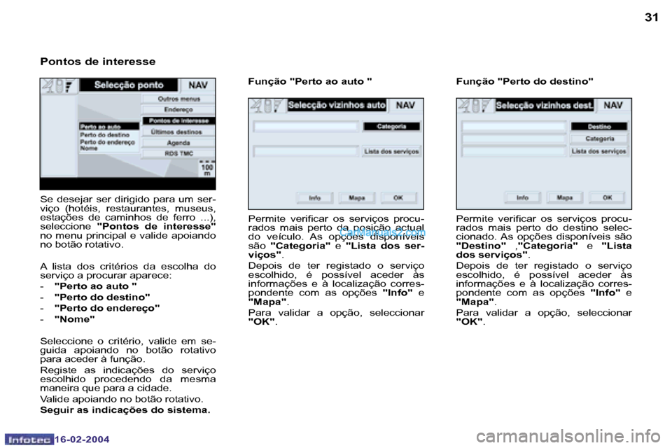 Peugeot Boxer 2004  Manual do proprietário (in Portuguese) �3�0
�1�6�-�0�2�-�2�0�0�4
�3�1
�1�6�-�0�2�-�2�0�0�4
�S�e�  �d�e�s�e�j�a�r�  �s�e�r�  �d�i�r�i�g�i�d�o�  �p�a�r�a�  �u�m�  �s�e�r�- 
�v�i�ç�o�  �(�h�o�t�é�i�s�,�  �r�e�s�t�a�u�r�a�n�t�e�s�,�  �m�u�s�