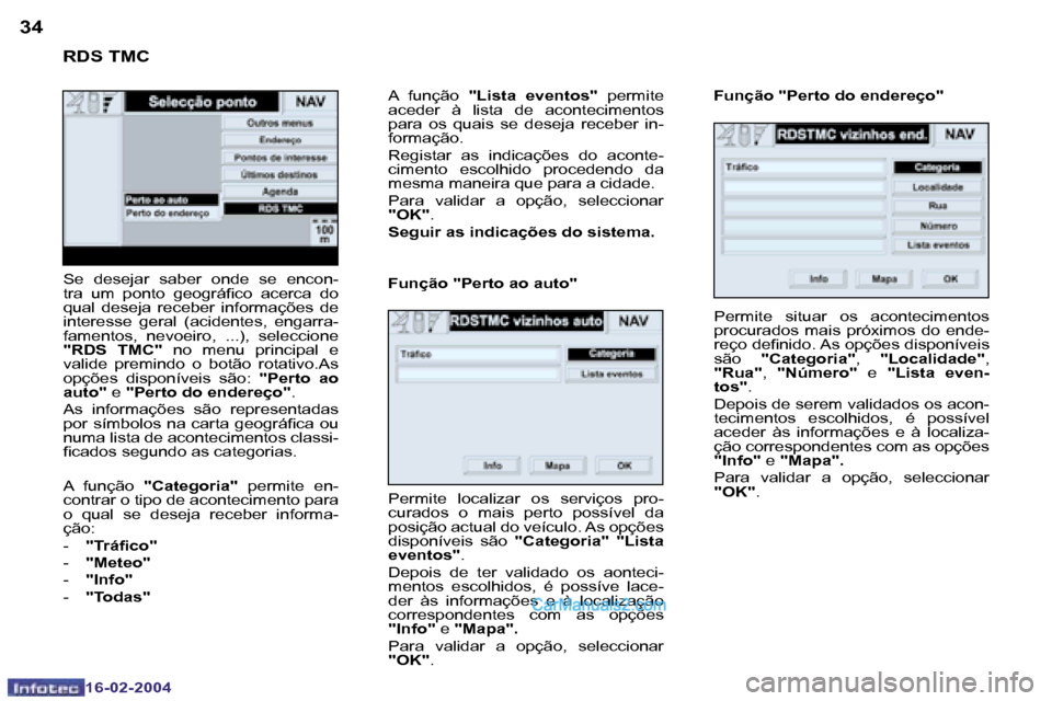 Peugeot Boxer 2004  Manual do proprietário (in Portuguese) �3�4
�1�6�-�0�2�-�2�0�0�4
�3�5
�1�6�-�0�2�-�2�0�0�4
�P�e�r�m�i�t�e�  �s�i�t�u�a�r�  �o�s�  �a�c�o�n�t�e�c�i�m�e�n�t�o�s�  
�p�r�o�c�u�r�a�d�o�s�  �m�a�i�s�  �p�r�ó�x�i�m�o�s�  �d�o�  �e�n�d�e�-
�r�e�
