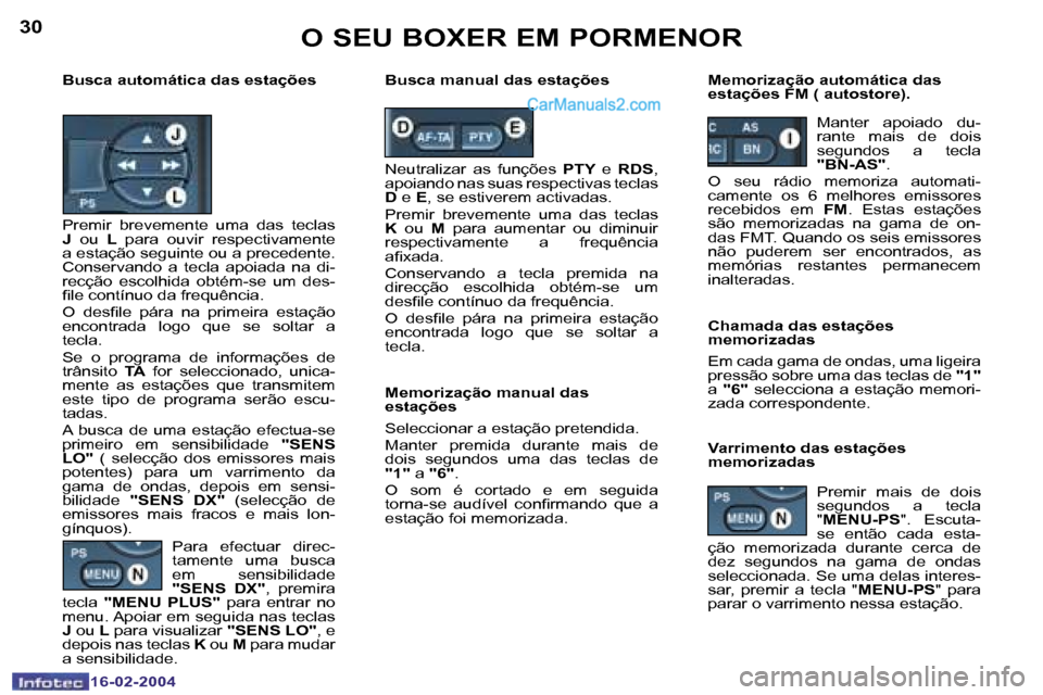 Peugeot Boxer 2004  Manual do proprietário (in Portuguese) �3�0
�1�6�-�0�2�-�2�0�0�4
�3�1
�1�6�-�0�2�-�2�0�0�4
�P�a�r�a�  �e�f�e�c�t�u�a�r�  �d�i�r�e�c�- 
�t�a�m�e�n�t�e�  �u�m�a�  �b�u�s�c�a� 
�e�m�  �s�e�n�s�i�b�i�l�i�d�a�d�e� 
�"�S�E�N�S�  �D�X�"�,�  �p�r�