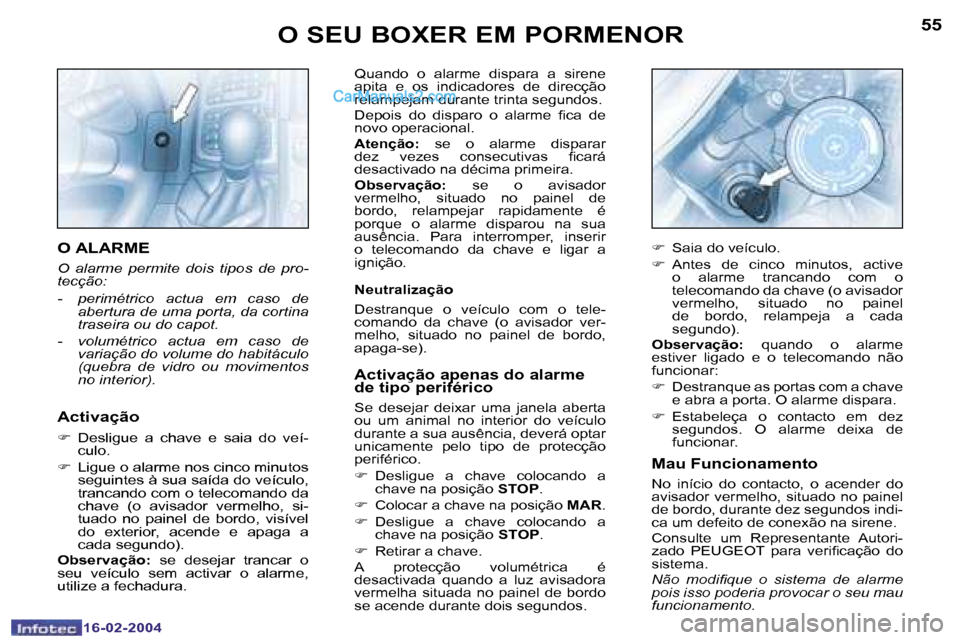 Peugeot Boxer 2004  Manual do proprietário (in Portuguese) �5�4
�1�6�-�0�2�-�2�0�0�4
�5�5
�1�6�-�0�2�-�2�0�0�4
�Q�u�a�n�d�o�  �o�  �a�l�a�r�m�e�  �d�i�s�p�a�r�a�  �a�  �s�i�r�e�n�e�  
�a�p�i�t�a�  �e�  �o�s�  �i�n�d�i�c�a�d�o�r�e�s�  �d�e�  �d�i�r�e�c�ç�ã�o