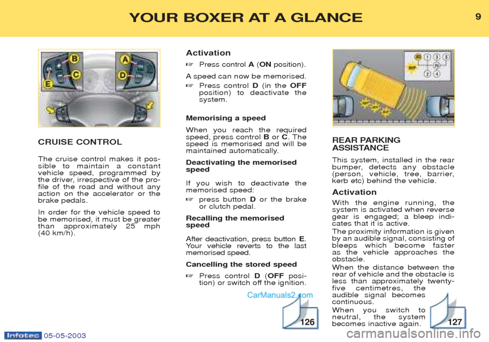 Peugeot Boxer 2003 Owners Manual 05-05-2003
REAR PARKING
ASSISTANCE This system, installed in the rear
bumper, detects any obstacle
(person, vehicle, tree, barrier,kerb etc) behind the vehicle. Activation With the engine running, t Peugeot Boxer 2003 Owners Manual 05-05-2003
REAR PARKING
ASSISTANCE This system, installed in the rear
bumper, detects any obstacle
(person, vehicle, tree, barrier,kerb etc) behind the vehicle. Activation With the engine running, t