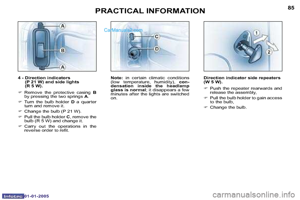 Peugeot Boxer Dag 2005  Owners Manual �8�4
�0�1�-�0�1�-�2�0�0�5
�8�5
�0�1�-�0�1�-�2�0�0�5
�4� �-� � �D�i�r�e�c�t�i�o�n� �i�n�d�i�c�a�t�o�r�s� �(�P� �2�1� �W�)� �a�n�d� �s�i�d�e� �l�i�g�h�t�s�  
�(�R� �5� �W�)�.
�F � �R�e�m�o�v�e�  �t�h�e�