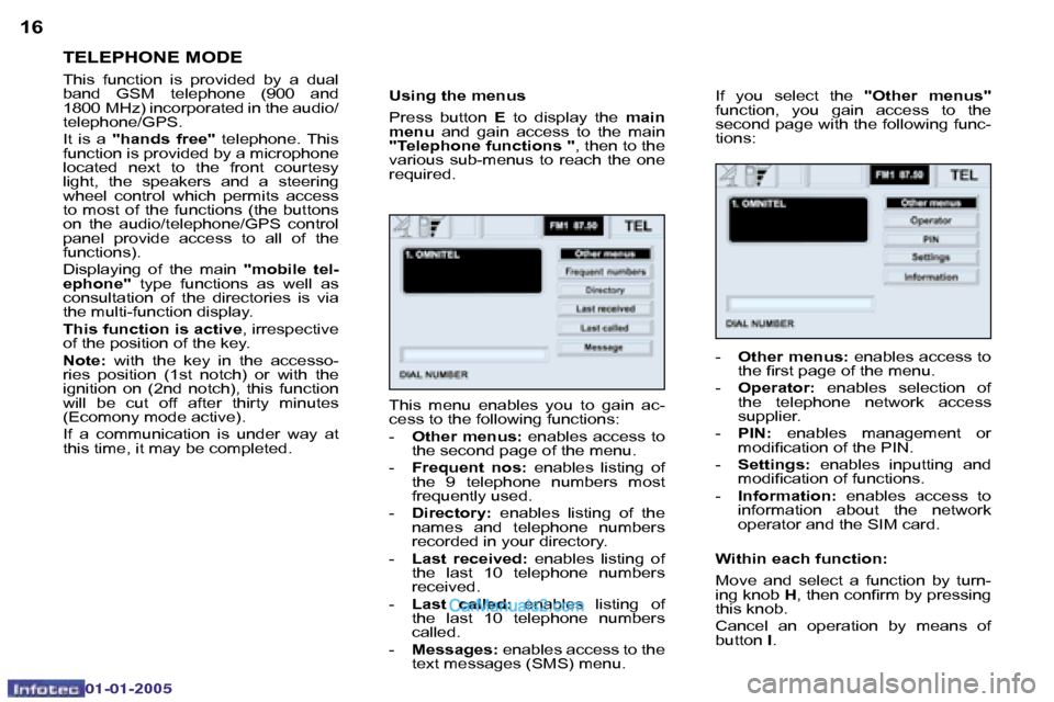 Peugeot Boxer Dag 2005 Owners Guide �1�6�1�7
�0�2�-�0�8�-�2�0�0�4
�T�E�L�E�P�H�O�N�E� �M�O�D�E
�T�h�i�s�  �f�u�n�c�t�i�o�n�  �i�s�  �p�r�o�v�i�d�e�d�  �b�y�  �a�  �d�u�a�l�  
�b�a�n�d�  �G�S�M�  �t�e�l�e�p�h�o�n�e�  �(�9�0�0�  �a�n�d� 
