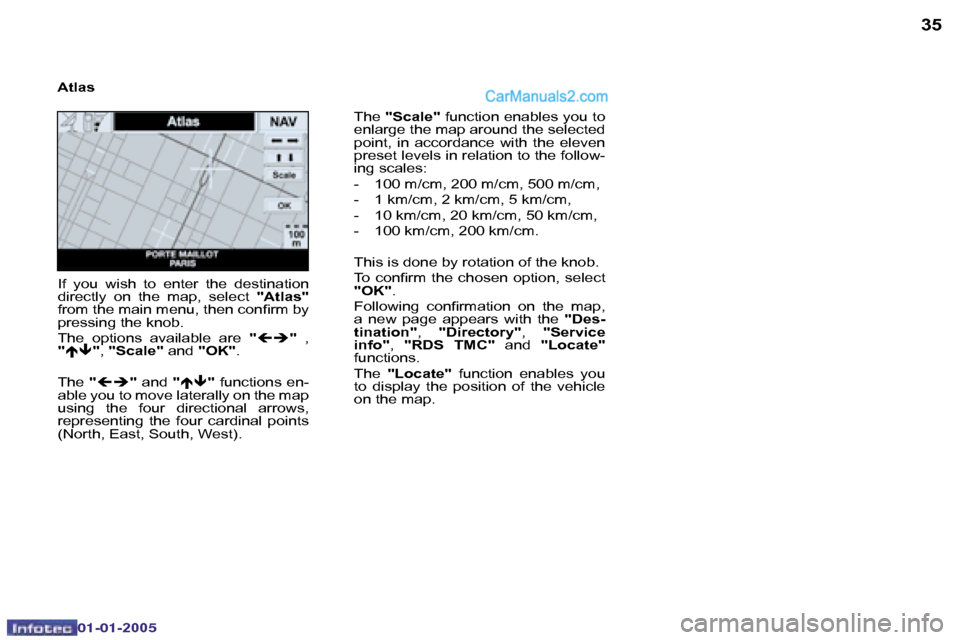Peugeot Boxer Dag 2005 Service Manual �3�4
�0�2�-�0�8�-�2�0�0�4
�3�5
�T�h�e� �"�S�c�a�l�e�" � �f�u�n�c�t�i�o�n� �e�n�a�b�l�e�s� �y�o�u� �t�o� 
�e�n�l�a�r�g�e� �t�h�e� �m�a�p� �a�r�o�u�n�d� �t�h�e� �s�e�l�e�c�t�e�d�  
�p�o�i�n�t�,�  �i�n� 