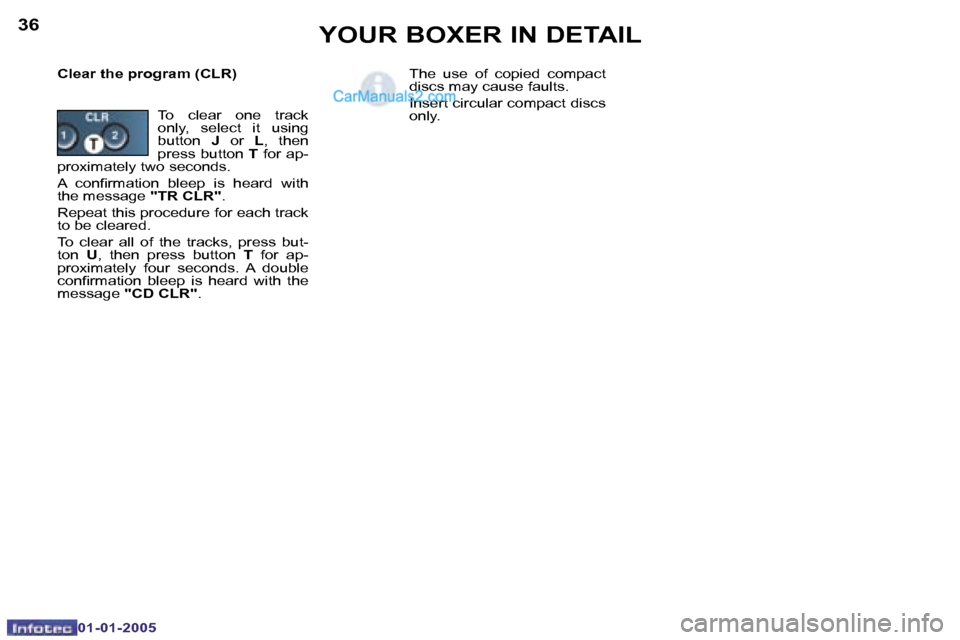 Peugeot Boxer Dag 2005 Manual PDF �3�6
�0�1�-�0�1�-�2�0�0�5
�3�7
�0�1�-�0�1�-�2�0�0�5
�C�l�e�a�r� �t�h�e� �p�r�o�g�r�a�m� �(�C�L�R�)�T�h�e�  �u�s�e�  �o�f�  �c�o�p�i�e�d�  �c�o�m�p�a�c�t�  
�d�i�s�c�s� �m�a�y� �c�a�u�s�e� �f�a�u�l�t�s