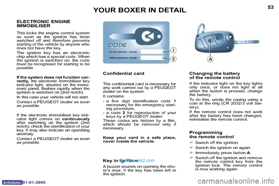 Peugeot Boxer Dag 2005 Owners Manual �5�2
�0�1�-�0�1�-�2�0�0�5
�5�3
�0�1�-�0�1�-�2�0�0�5
�E�L�E�C�T�R�O�N�I�C� �E�N�G�I�N�E�  
�I�M�M�O�B�I�L�I�S�E�R
�T�h�i�s� �l�o�c�k�s� �t�h�e� �e�n�g�i�n�e� �c�o�n�t�r�o�l� �s�y�s�t�e�m�  
�a�s�  �s�o