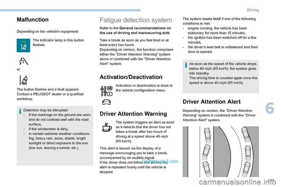 Peugeot Expert 2019 User Guide 175
Malfunction
Depending on the vehicle’s equipment:The indicator lamp in this button
flashes.
The button flashes and a fault appears.
Contact a PEUGEOT dealer or a qualified
workshop. Detection Peugeot Expert 2019 User Guide 175
Malfunction
Depending on the vehicle’s equipment:The indicator lamp in this button
flashes.
The button flashes and a fault appears.
Contact a PEUGEOT dealer or a qualified
workshop. Detection