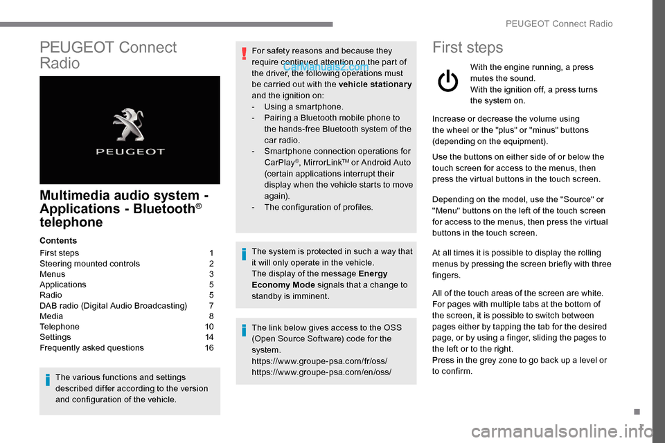 Peugeot Expert 2019 User Guide 1
PEUGEOT Connect
Radio
Multimedia audio system -
Applications - Bluetooth®
telephone
Contents
First steps
1
S
teering mounted controls
2
M
enus
3
A
pplications
5
R
adio
5
D
AB Peugeot Expert 2019 User Guide 1
PEUGEOT Connect
Radio
Multimedia audio system -
Applications - Bluetooth®
telephone
Contents
First steps
1
S
teering mounted controls
2
M
enus
3
A
pplications
5
R
adio
5
D
AB