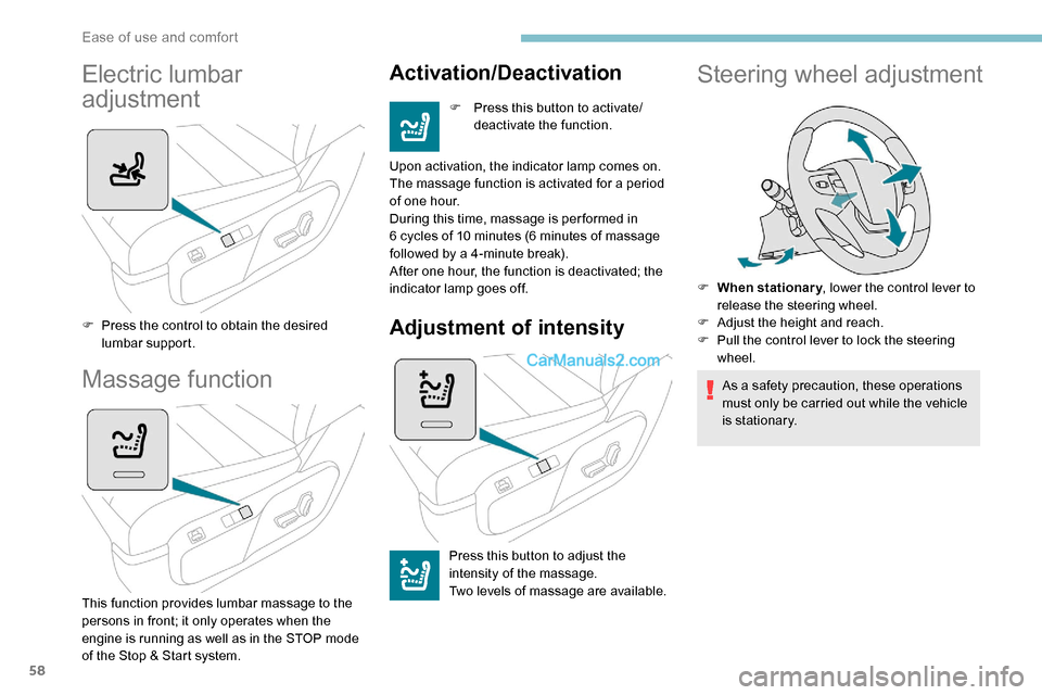 Peugeot Expert 2019 Workshop Manual 58
Electric lumbar
adjustment
F Press the control to obtain the desired lumbar support.
Massage function
This function provides lumbar massage to the
persons in front; it only operates when the
eng Peugeot Expert 2019 Workshop Manual 58
Electric lumbar
adjustment
F Press the control to obtain the desired lumbar support.
Massage function
This function provides lumbar massage to the
persons in front; it only operates when the
eng
