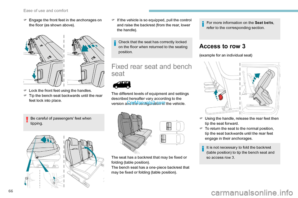 Peugeot Expert 2019 Repair Manual 66
F Engage the front feet in the anchorages on the floor (as shown above).
F
L
ock the front feet using the handles.
F
T
ip the bench seat backwards until the rear
feet lock into place.
Be car Peugeot Expert 2019 Repair Manual 66
F Engage the front feet in the anchorages on the floor (as shown above).
F
L
ock the front feet using the handles.
F
T
ip the bench seat backwards until the rear
feet lock into place.
Be car
