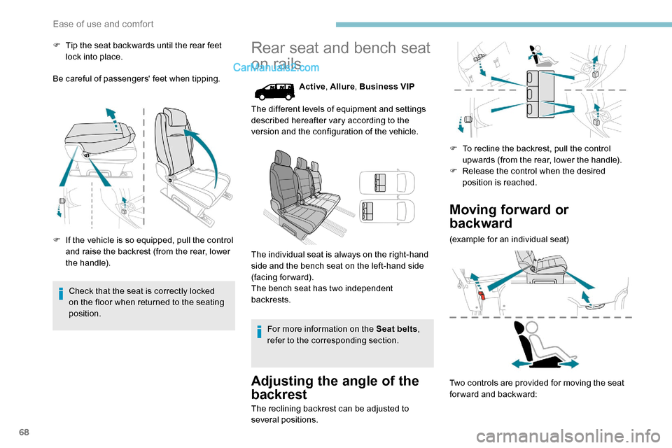 Peugeot Expert 2019 Repair Manual 68
F Tip the seat backwards until the rear feet lock into place.
Be careful of passengers feet when tipping.
F
I
f the vehicle is so equipped, pull the control
and raise the backrest (from the re Peugeot Expert 2019 Repair Manual 68
F Tip the seat backwards until the rear feet lock into place.
Be careful of passengers feet when tipping.
F
I
f the vehicle is so equipped, pull the control
and raise the backrest (from the re