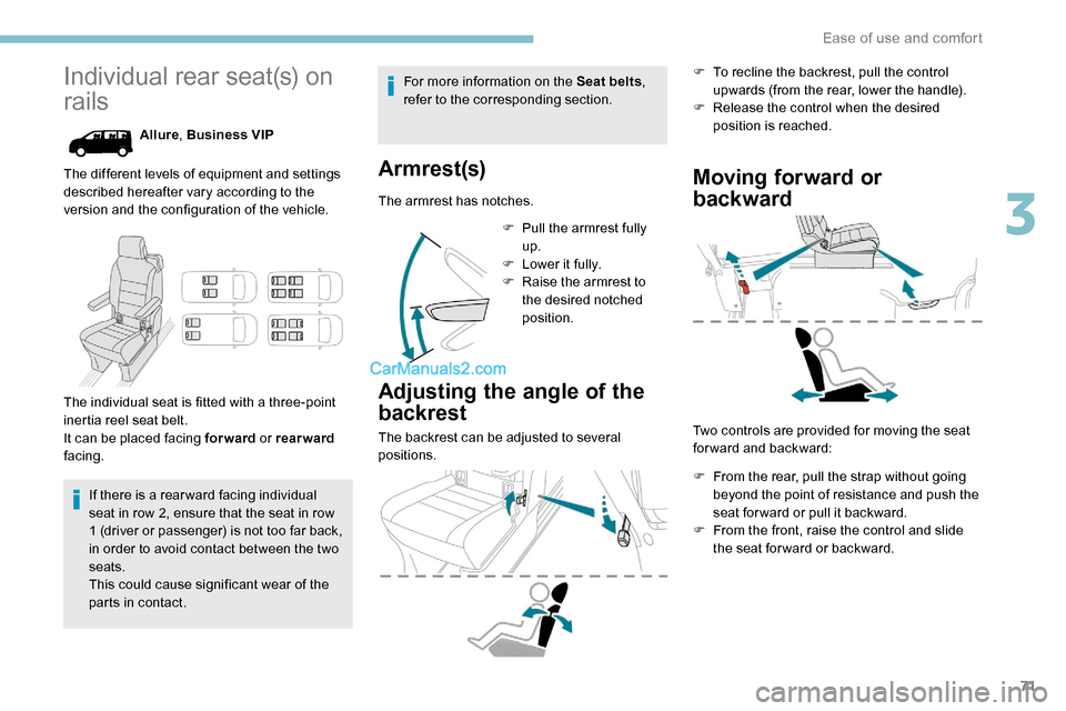 Peugeot Expert 2019 Manual PDF 71
Individual rear seat(s) on 
rails
Allure, Business VIP
The different levels of equipment and settings 
described hereafter vary according to the 
version and the configuration of the vehicle.
The i