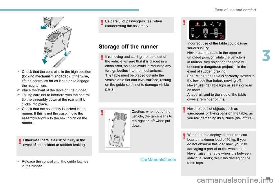 Peugeot Expert 2019 Owners Manual 85
F Check that the control is in the high position (locking mechanism engaged). Otherwise,
lift the control as far as it can go to engage
the mechanism.
F
P
lace the front of the table on the ru Peugeot Expert 2019 Owners Manual 85
F Check that the control is in the high position (locking mechanism engaged). Otherwise,
lift the control as far as it can go to engage
the mechanism.
F
P
lace the front of the table on the ru