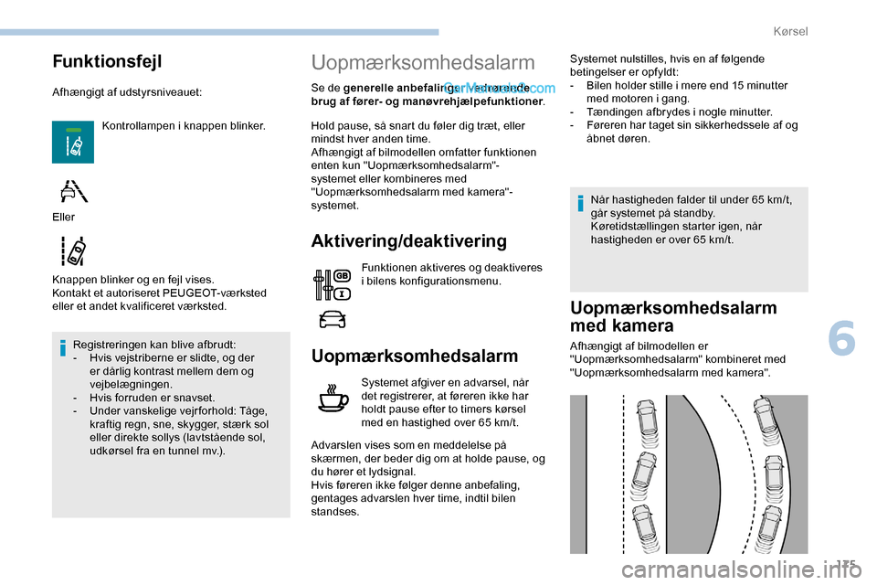Peugeot Expert 2019 Instruktionsbog (in Danish) 175
Funktionsfejl
Afhængigt af udstyrsniveauet:Kontrollampen i knappen blinker.
Knappen blinker og en fejl vises.
Kontakt et autoriseret PEUGEOT-værksted
eller et andet kvalificeret værksted. Regi Peugeot Expert 2019 Instruktionsbog (in Danish) 175
Funktionsfejl
Afhængigt af udstyrsniveauet:Kontrollampen i knappen blinker.
Knappen blinker og en fejl vises.
Kontakt et autoriseret PEUGEOT-værksted
eller et andet kvalificeret værksted. Regi