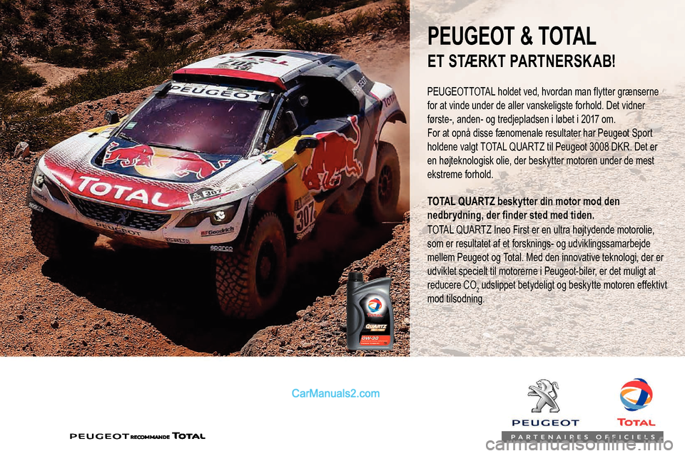 Peugeot Expert 2019 Instruktionsbog (in Danish) PEUGEOT & TOTAL
PEUGEOTTOTAL holdet ved, hvordan man flytter grænserne
for at vinde under de aller vanskeligste forhold. Det vidner
første-, anden- og tredjepladsen i løbet i 2017 om.
For at opn Peugeot Expert 2019 Instruktionsbog (in Danish) PEUGEOT & TOTAL
PEUGEOTTOTAL holdet ved, hvordan man flytter grænserne
for at vinde under de aller vanskeligste forhold. Det vidner
første-, anden- og tredjepladsen i løbet i 2017 om.
For at opn