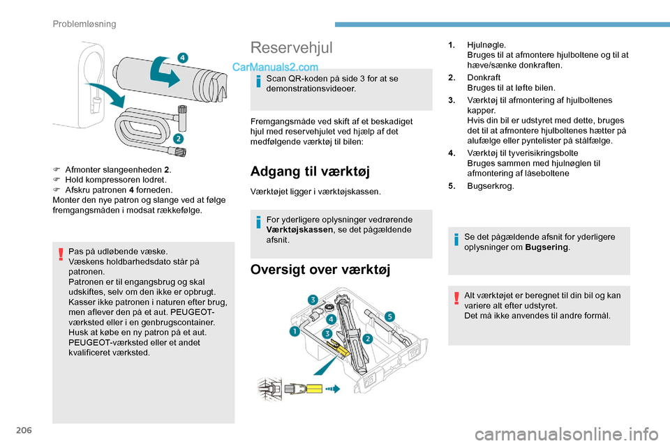 Peugeot Expert 2019  Instruktionsbog (in Danish) 206
Pas på udløbende væske.
Væskens holdbarhedsdato står på 
patronen.
Patronen er til engangsbrug og skal 
udskiftes, selv om den ikke er opbrugt.
Kasser ikke patronen i naturen efter brug, 
me Peugeot Expert 2019  Instruktionsbog (in Danish) 206
Pas på udløbende væske.
Væskens holdbarhedsdato står på 
patronen.
Patronen er til engangsbrug og skal 
udskiftes, selv om den ikke er opbrugt.
Kasser ikke patronen i naturen efter brug, 
me