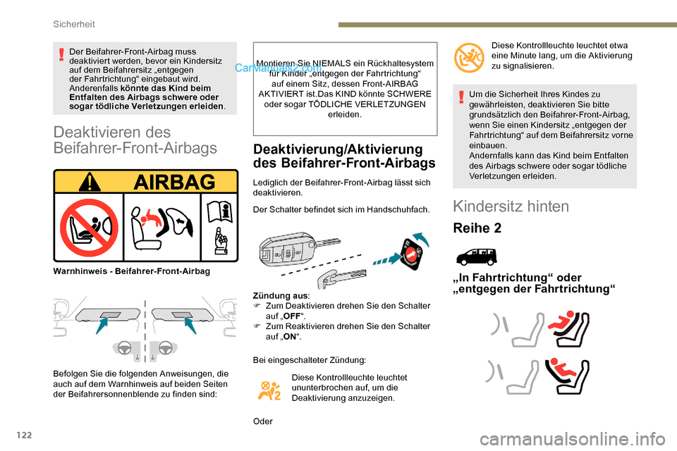 Peugeot Expert 2019 Betriebsanleitung (in German) 122
Deaktivieren des
Beifahrer-Front-Airbags
Befolgen Sie die folgenden Anweisungen, die
auch auf dem Warnhinweis auf beiden Seiten
der Beifahrersonnenblende zu finden sind:Montieren Sie NIEMALS ei Peugeot Expert 2019 Betriebsanleitung (in German) 122
Deaktivieren des
Beifahrer-Front-Airbags
Befolgen Sie die folgenden Anweisungen, die
auch auf dem Warnhinweis auf beiden Seiten
der Beifahrersonnenblende zu finden sind:Montieren Sie NIEMALS ei