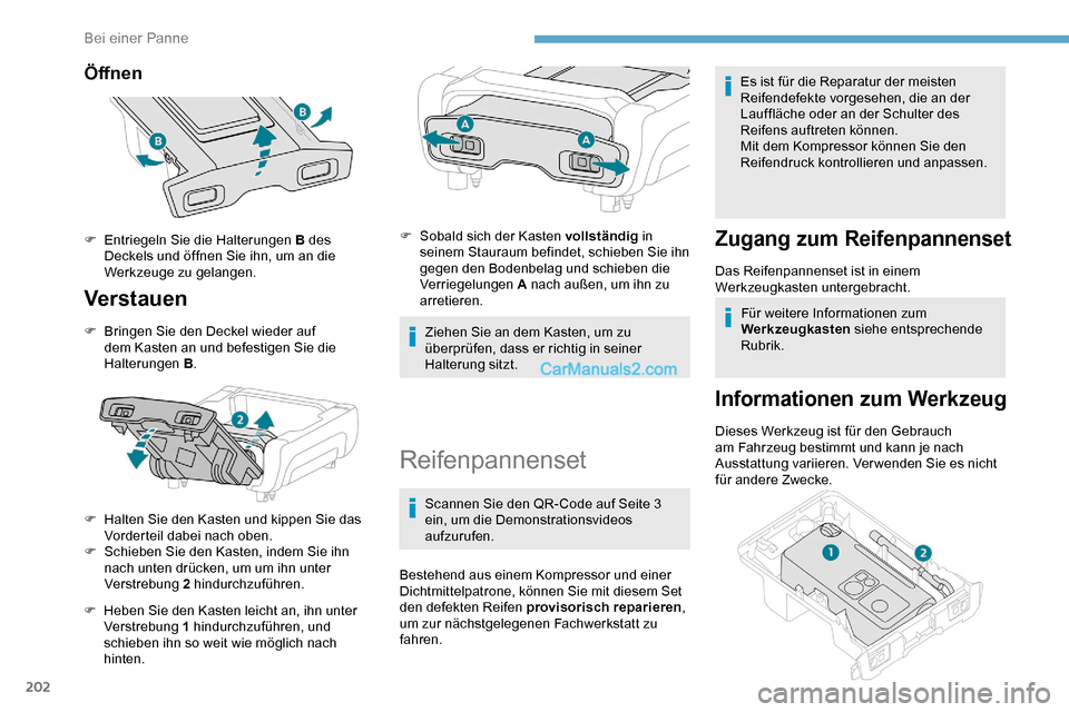 Peugeot Expert 2019 Betriebsanleitung (in German) 202
Öffnen
Verst auen
F Bringen Sie den Deckel wieder auf dem Kasten an und befestigen Sie die
Halterungen B .
F
H
alten Sie den Kasten und kippen Sie das
Vorderteil dabei nach oben.
F
S
chie Peugeot Expert 2019 Betriebsanleitung (in German) 202
Öffnen
Verst auen
F Bringen Sie den Deckel wieder auf dem Kasten an und befestigen Sie die
Halterungen B .
F
H
alten Sie den Kasten und kippen Sie das
Vorderteil dabei nach oben.
F
S
chie