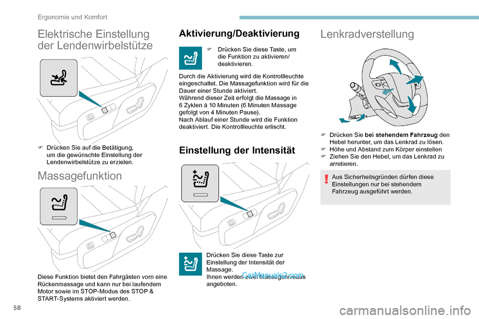 Peugeot Expert 2019  Betriebsanleitung (in German) 58
Elektrische Einstellung 
der Lendenwirbelstütze
F Drücken Sie auf die Betätigung, um die gewünschte Einstellung der 
Lendenwirbelstütze zu erzielen.
Massagefunktion
Diese Funktion bietet den F