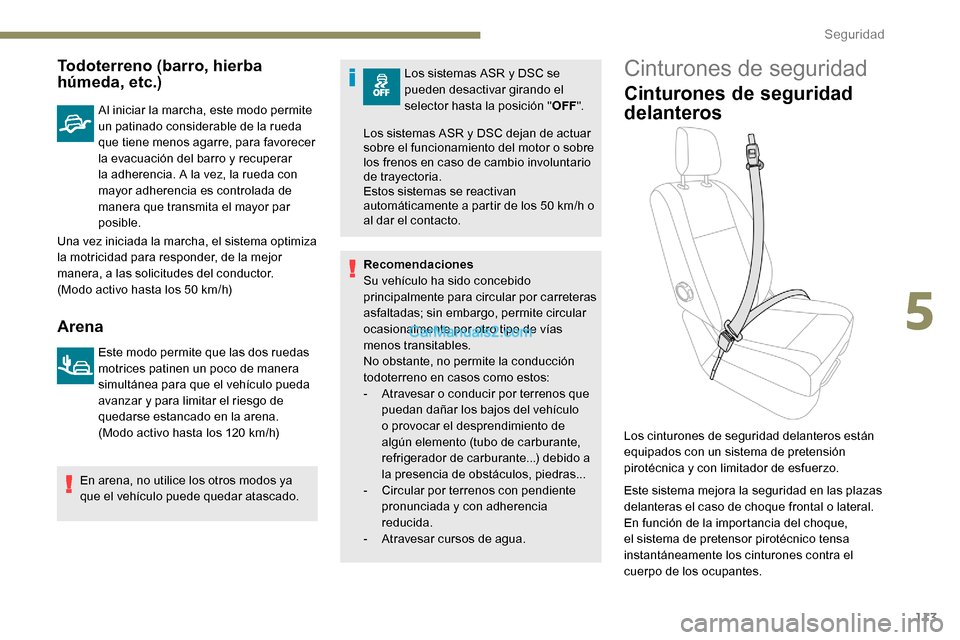 Peugeot Expert 2019 Manual del propietario (in Spanish) 113
Todoterreno (barro, hierba
húmeda, etc.)
Al iniciar la marcha, este modo permite
un patinado considerable de la rueda
que tiene menos agarre, para favorecer
la evacuación del barro y recuper Peugeot Expert 2019 Manual del propietario (in Spanish) 113
Todoterreno (barro, hierba
húmeda, etc.)
Al iniciar la marcha, este modo permite
un patinado considerable de la rueda
que tiene menos agarre, para favorecer
la evacuación del barro y recuper