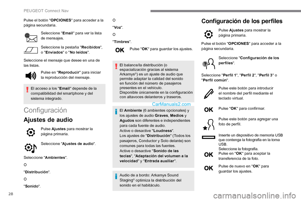 Peugeot Expert 2019 Manual del propietario (in Spanish) 28
Pulse el botón "OPCIONES" para acceder a la
página secundaria.
Seleccione " Email" para ver la lista
de mensajes.
Seleccione la pestaña " Recibidos",
o " Enviados " o "No leídos ".
Seleccion Peugeot Expert 2019 Manual del propietario (in Spanish) 28
Pulse el botón "OPCIONES" para acceder a la
página secundaria.
Seleccione " Email" para ver la lista
de mensajes.
Seleccione la pestaña " Recibidos",
o " Enviados " o "No leídos ".
Seleccion