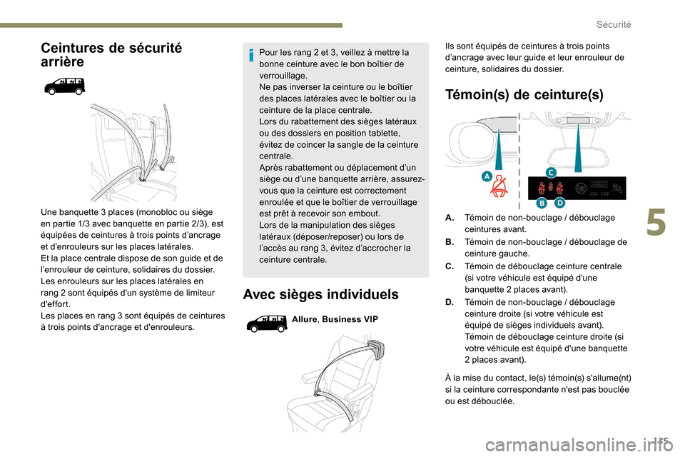 Peugeot Expert 2019 Manuel du propriétaire (in French) 115
Ceintures de sécurité
arrière
Une banquette 3 places (monobloc ou siège
en partie 1/3 avec banquette en partie 2/3), est
équipées de ceintures à trois points d’ancrage
et d’enrouleu Peugeot Expert 2019 Manuel du propriétaire (in French) 115
Ceintures de sécurité
arrière
Une banquette 3 places (monobloc ou siège
en partie 1/3 avec banquette en partie 2/3), est
équipées de ceintures à trois points d’ancrage
et d’enrouleu