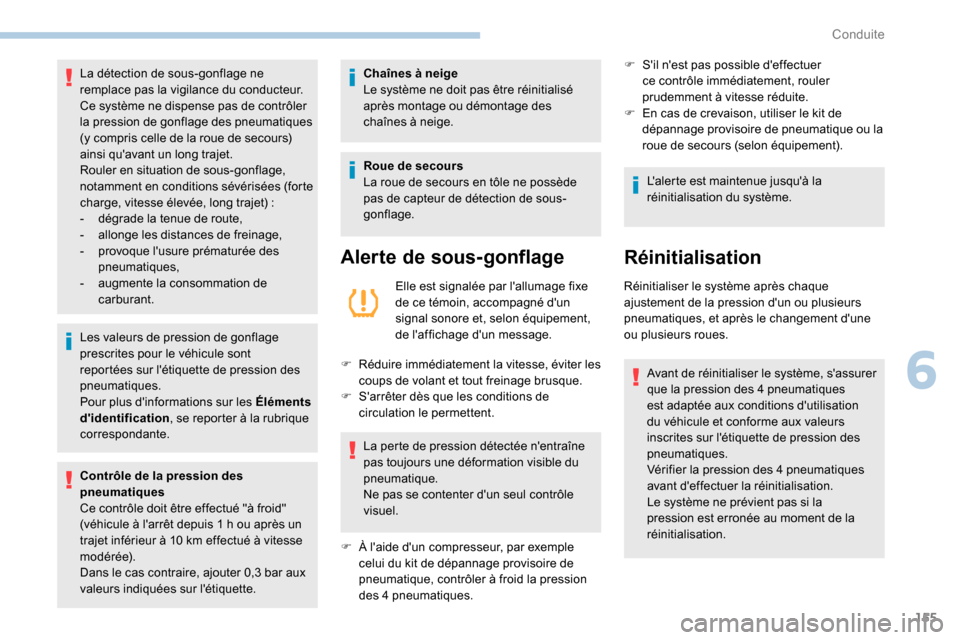 Peugeot Expert 2019 Manuel du propriétaire (in French) 155
Les valeurs de pression de gonflage
prescrites pour le véhicule sont
reportées sur létiquette de pression des
pneumatiques.
Pour plus dinformations sur les Éléments
didentification, se Peugeot Expert 2019 Manuel du propriétaire (in French) 155
Les valeurs de pression de gonflage
prescrites pour le véhicule sont
reportées sur létiquette de pression des
pneumatiques.
Pour plus dinformations sur les Éléments
didentification, se