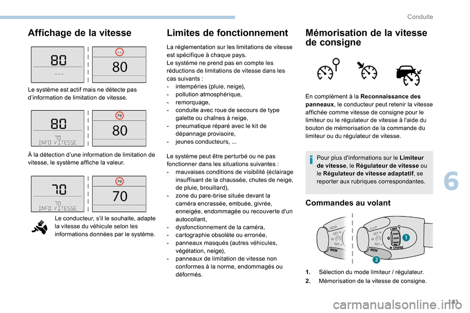 Peugeot Expert 2019 Manuel du propriétaire (in French) 161
Affichage de la vitesseLimites de fonctionnementMémorisation de la vitesse
de consigne
Pour plus dinformations sur le Limiteur
de vitesse, le Régulateur de vitesse ou
le Régulateur de vites Peugeot Expert 2019 Manuel du propriétaire (in French) 161
Affichage de la vitesseLimites de fonctionnementMémorisation de la vitesse
de consigne
Pour plus dinformations sur le Limiteur
de vitesse, le Régulateur de vitesse ou
le Régulateur de vites