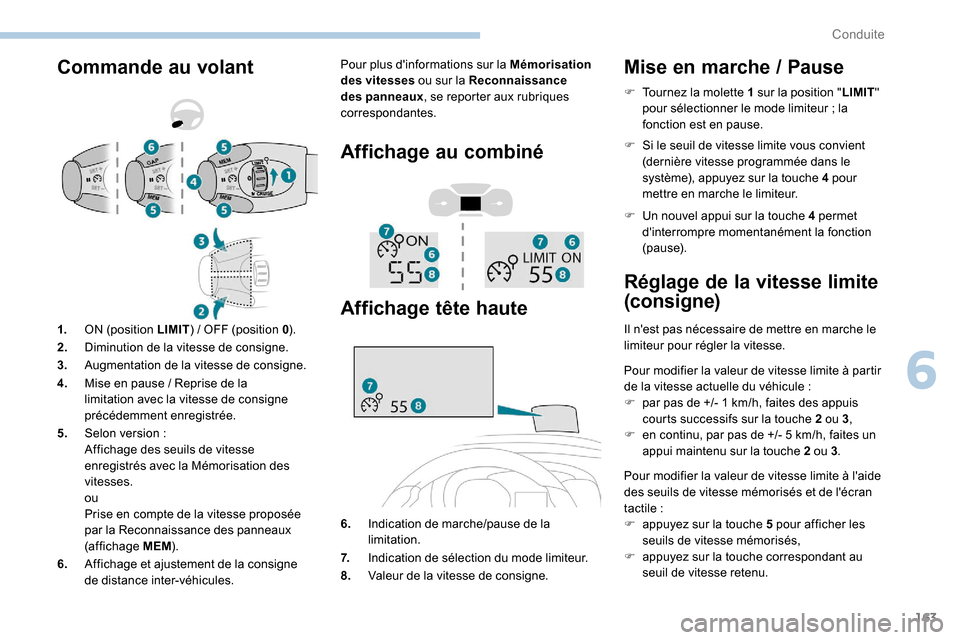 Peugeot Expert 2019 Manuel du propriétaire (in French) 163
Commande au volantPour plus dinformations sur la Mémorisation
des vitesses ou sur la Reconnaissance
des panneaux , se reporter aux rubriques
correspondantes.
Affichage au combiné
Affichage t Peugeot Expert 2019 Manuel du propriétaire (in French) 163
Commande au volantPour plus dinformations sur la Mémorisation
des vitesses ou sur la Reconnaissance
des panneaux , se reporter aux rubriques
correspondantes.
Affichage au combiné
Affichage t