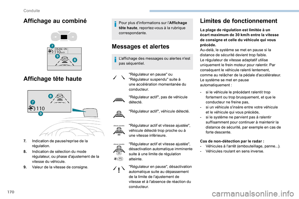 Peugeot Expert 2019 Manuel du propriétaire (in French) 170
Pour plus dinformations sur l’Affichage
tête haute , reportez-vous à la rubrique
correspondante.
Messages et alertes
Laffichage des messages ou alertes nest
pas séquentiel.
Limites de f Peugeot Expert 2019 Manuel du propriétaire (in French) 170
Pour plus dinformations sur l’Affichage
tête haute , reportez-vous à la rubrique
correspondante.
Messages et alertes
Laffichage des messages ou alertes nest
pas séquentiel.
Limites de f