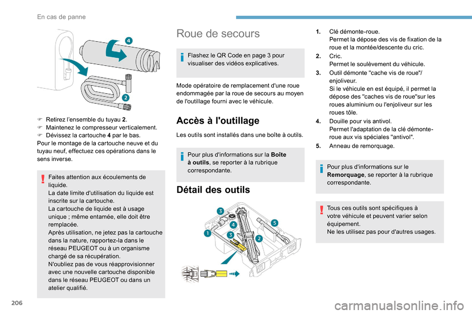 Peugeot Expert 2019 Manuel du propriétaire (in French) 206
Faites attention aux écoulements de
liquide.
La date limite dutilisation du liquide est
inscrite sur la cartouche.
La cartouche de liquide est à usage
unique ; même entamée, elle doit êt Peugeot Expert 2019 Manuel du propriétaire (in French) 206
Faites attention aux écoulements de
liquide.
La date limite dutilisation du liquide est
inscrite sur la cartouche.
La cartouche de liquide est à usage
unique ; même entamée, elle doit êt