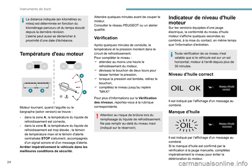 Peugeot Expert 2019 Manuel du propriétaire (in French) 24
La distance indiquée (en kilomètres ou
miles) est déterminée en fonction du
kilométrage parcouru et du temps écoulé
depuis la dernière révision.
Lalerte peut aussi se déclencher Ã
p Peugeot Expert 2019 Manuel du propriétaire (in French) 24
La distance indiquée (en kilomètres ou
miles) est déterminée en fonction du
kilométrage parcouru et du temps écoulé
depuis la dernière révision.
Lalerte peut aussi se déclencher Ã
p