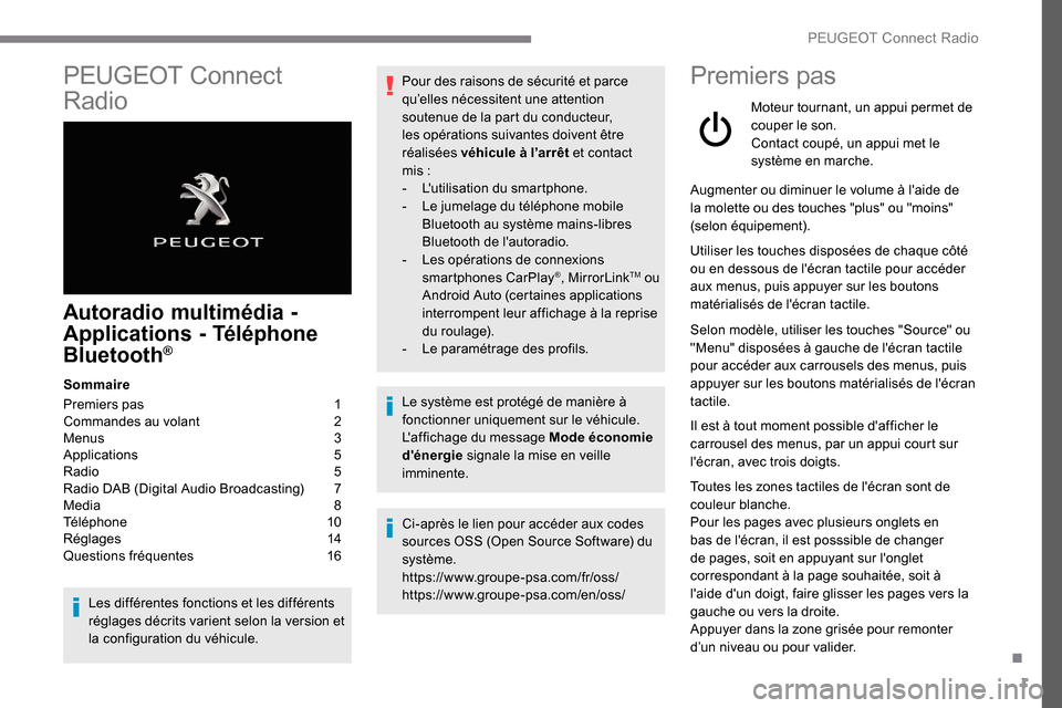 Peugeot Expert 2019  Manuel du propriétaire (in French) 1
PEUGEOT Connect 
Radio
Autoradio multimédia - 
Applications - Téléphone 
Bluetooth
®
Sommaire
Premiers pas  
1
C

ommandes au volant   
2
M

enus   
3
A

pplications   
5
R

adio   
5
R

adio DA